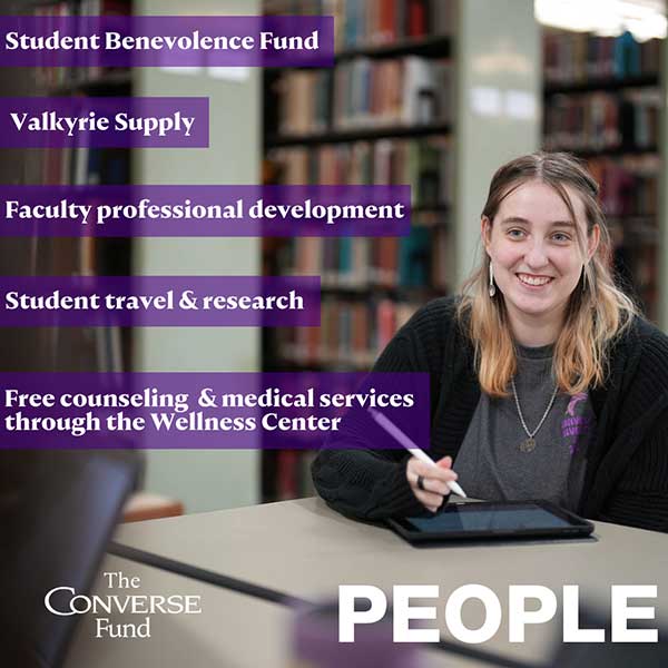 A Converse student studies in Mickel library. Text reads, "Student Benevolence fund, Valkyrie Supply, faculty professional development, student travel & research, free counseling and medical services through the wellness center."